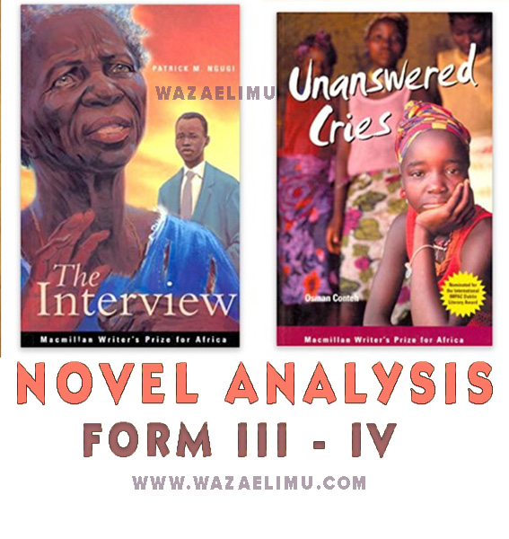 ANALYSIS OF ALL READINGS (PLAY, NOVEL & POETRY) - FORM 3 - 4 UNANSWERED CRIES & THE INTERVIEW