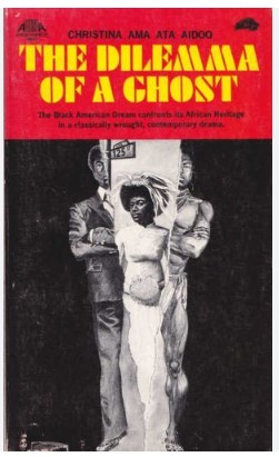THE DILEMMA OF A GHOST AND ANOWA By AMA ATA AIDOO (Analysis)